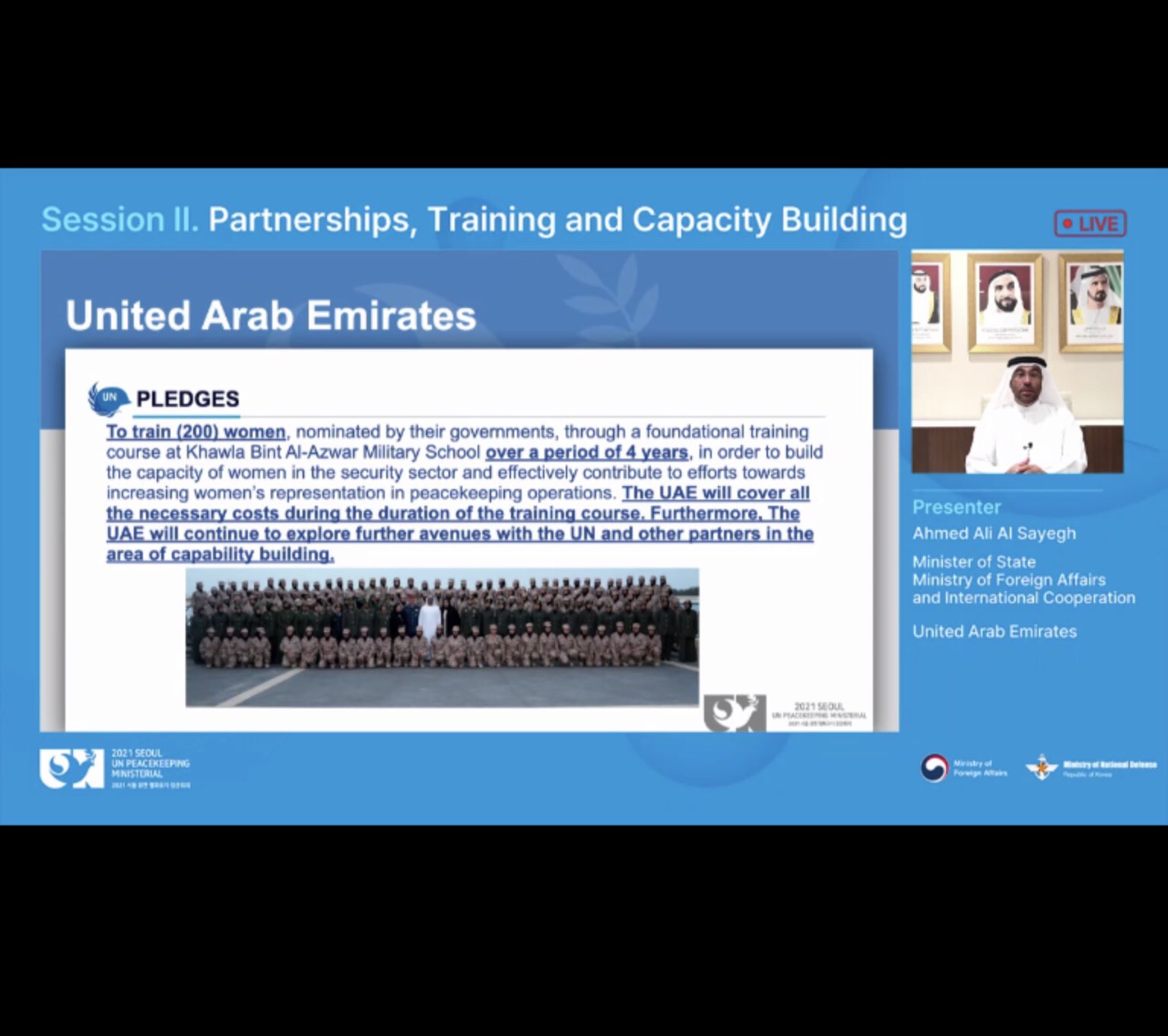 شاركت دولة الامارات العربية المتحدة برئاسة معالي أحمد بن علي الصايغ وزير دولة ، في مؤتمر الأمم المتحدة الوزاري الافتراضي لعمليات حفظ السلام، الذي استضافته جمهورية كوريا افتراضيا عبر تقنية الاتصال المرئي في يوم الثلاثاء الموافق 7 ديسمبر 2021